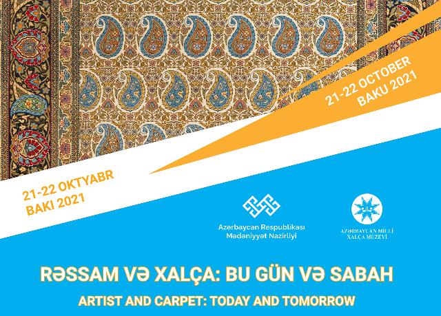 On 21-22 October, the Azerbaijan National Carpet Museum hosts the international Conference Artist and Carpet 