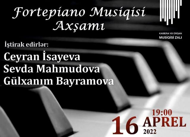 "Fortepiano musiqi axşamı" adlı konsert keçiriləcək (AZpress.AZ, İ.Nəriman, +FOTO)