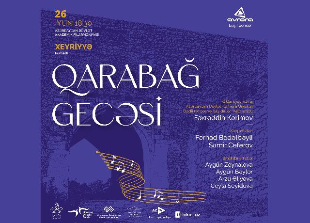 Azərbaycan Dövlət Akademik Filarmoniyasının səhnəsində "Qarabağ gecəsi" adlı xeyriyyə konserti keçiriləcək 